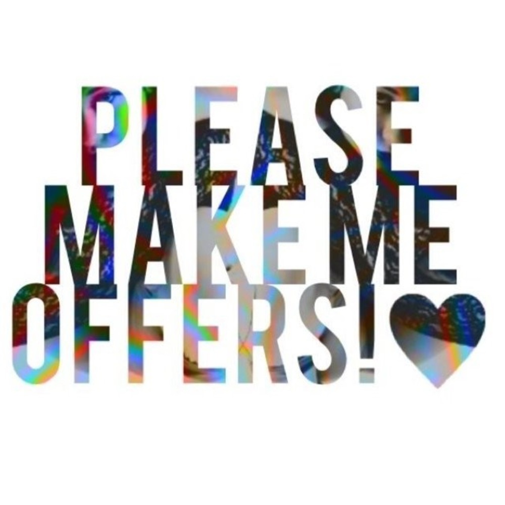 All reasonable offers accepted